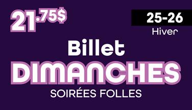 Image for: BILLET - DIMANCHE SOIRÉES FOLLES